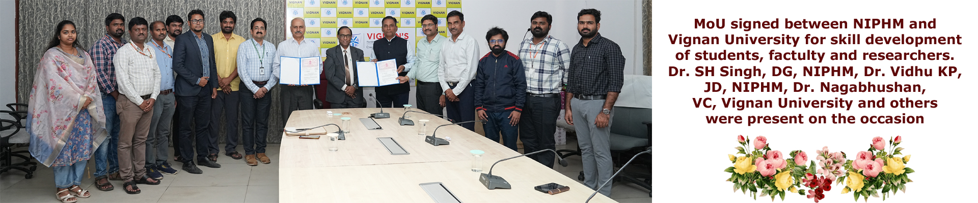 MoU signed between NIPHM and Vignan University for skill development of students, factulty and researchers. Dr. SH Singh, DG, NIPHM, Dr. Vidhu KP, JD, NIPHM, Dr. Nagabhushan, VC, Vignan University and others were present on the occasion